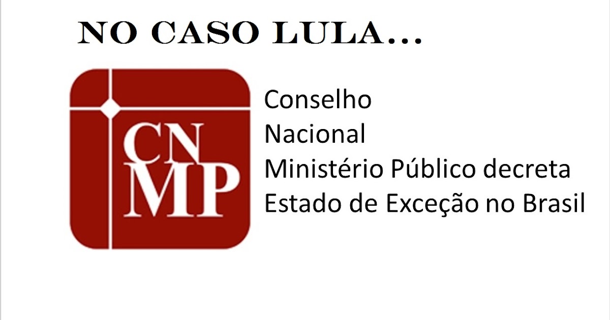 web justiça No caso Lula... CNMP decreta Estado de Exceção no Brasil web justiça No caso Lula... CNMP decreta Estado de Exceção no Brasil