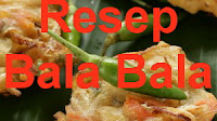 Resep Bala Bala (Bakwan) Gorengan Khas Sunda