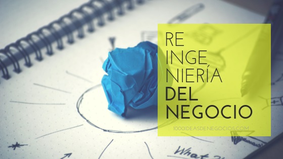 cómo hacer una reingeniería del negocio