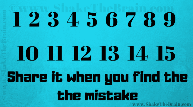1 2 3 4 5 6 7 8 9 10 11 12 13 14 15 Share it when you find the the mistake