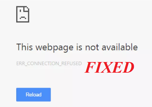 Resolved] How to fix ERR_CONNECTION_REFUSED error on Chrome