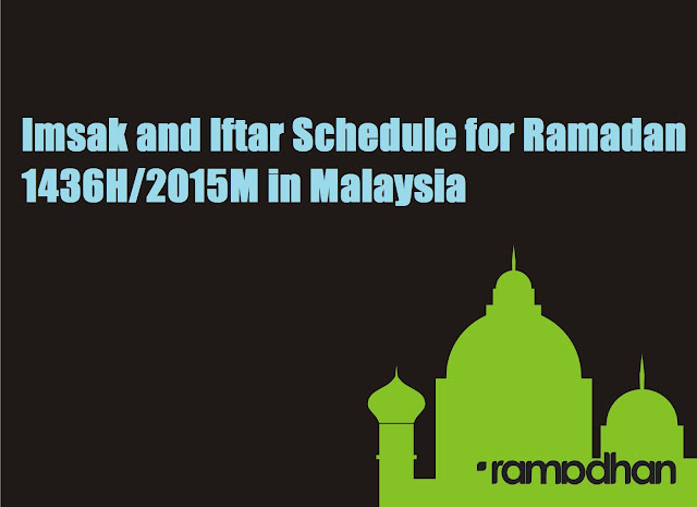 jadual berbuka puasa dan imsak ramadhan 1436H/2015M malaysia