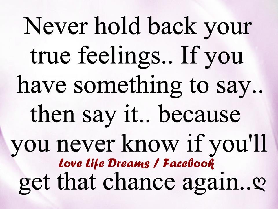Love Life Dreams Never hold back your true feelings..