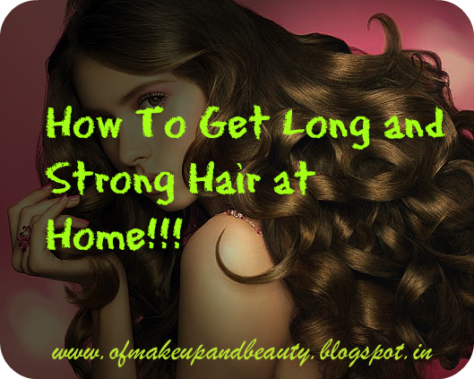 How To Get Long and Strong Hair at Home - Makeup and Beauty Forever