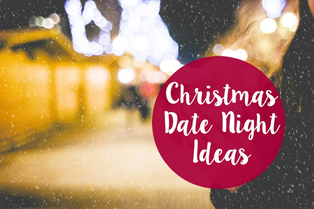 Winter/Christmas Date Night Ideas