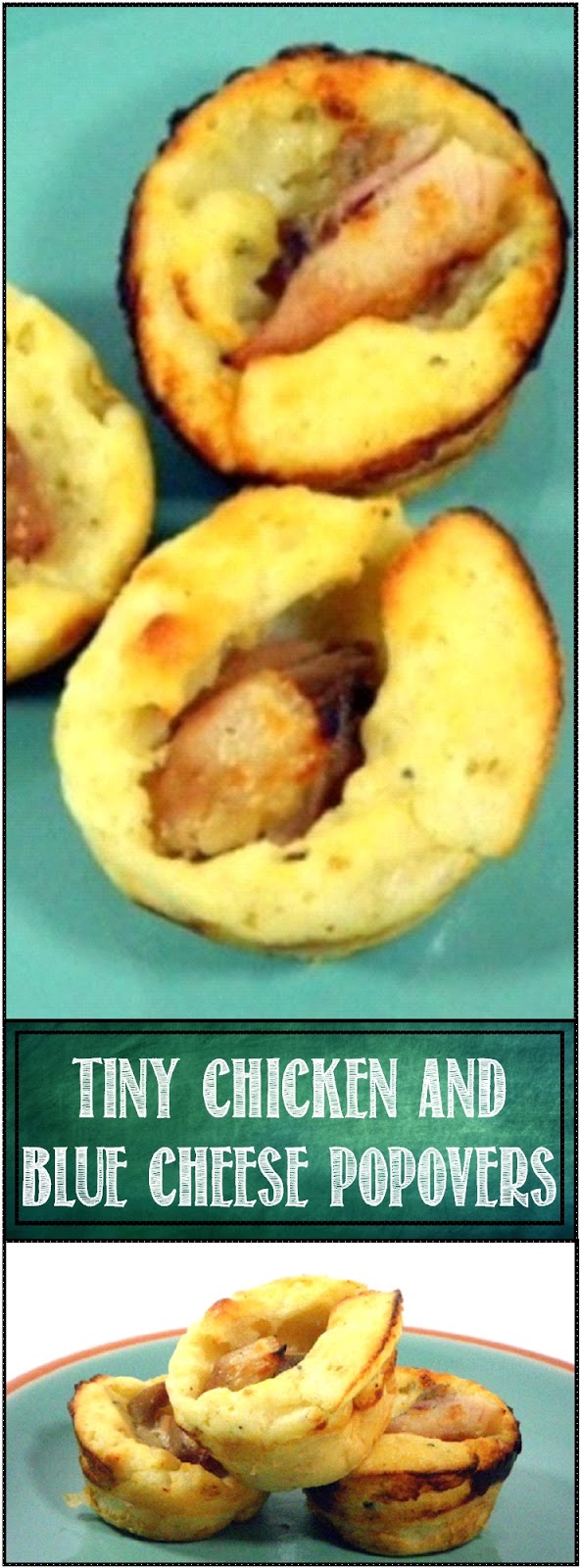 52 Ways to Cook Tiny Chicken and Blue Cheese Popovers