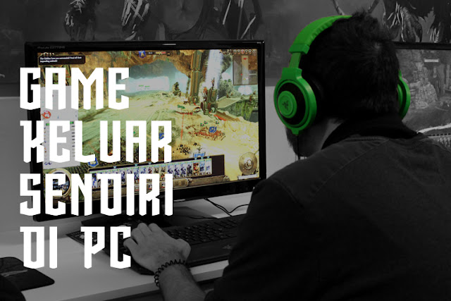 5 Cara Mengatasi Game Keluar Sendiri di PC Paling Ampuh - Lintasgame