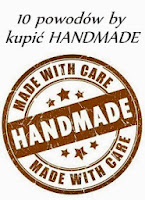 Dlaczego warto kupić HANDMADE?