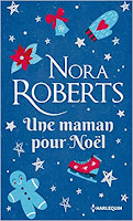 https://lesreinesdelanuit.blogspot.com/2018/11/une-maman-pour-noel-de-nora-roberts.html