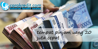 Tempat Pinjam Uang 20 Juta Cepat Carakreditusaha Cara Pinjam Kredit Cicil Angsur<script async src=