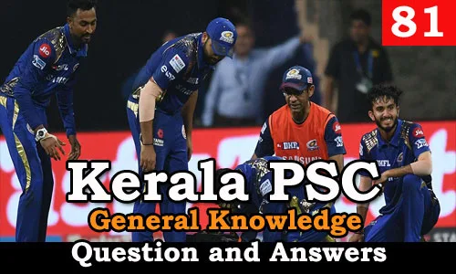 Kerala PSC General Knowledge Question and Answers - 81