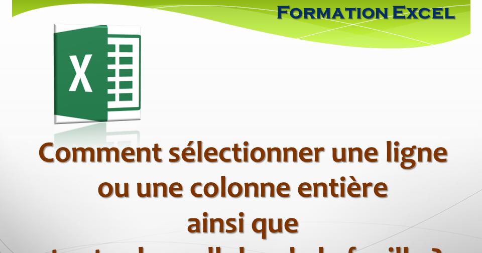 Comment sélectionner une ligne ou une colonne entière et toutes les cellules de la feuille