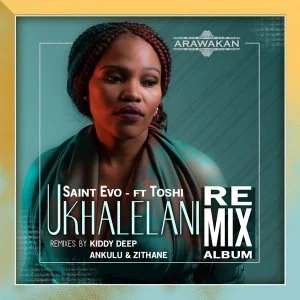 Saint Evo & Toshi - Ukhalelani (Kiddy Deep Afromytes Mix)