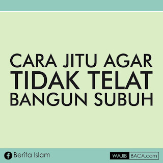 Cara Jitu Gampang Bangun Subuh Tiap Hari