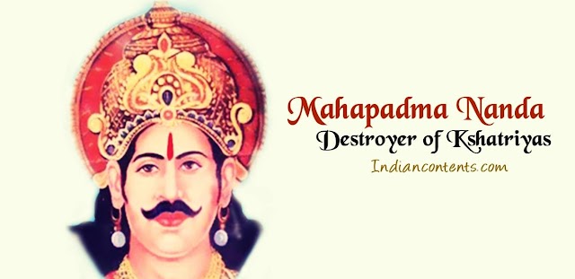 MAHAPADMA NANDA - DESTROYER OF KSHATRIYAS