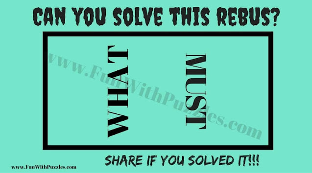 WHAT and MUST | Can you Solve this Rebus Puzzle?