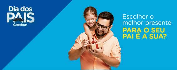 Carrefour promove campanha para o Dia dos Pais Carrefour promove campanha para o Dia dos Pais