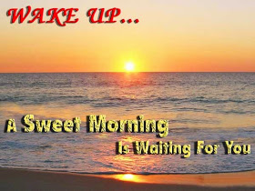 Wake up... A sweet morning is waiting for you.