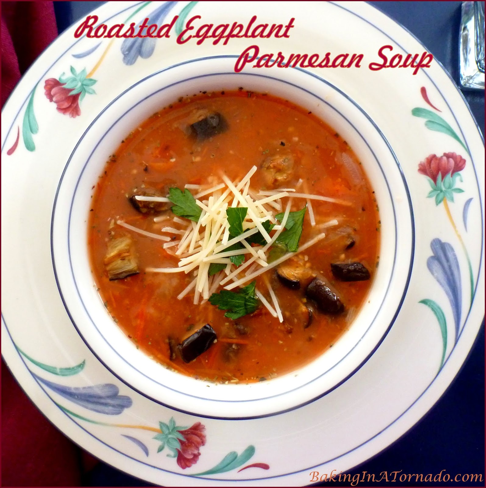 Baking in a Tornado Roasted Eggplant Parmesan Soup