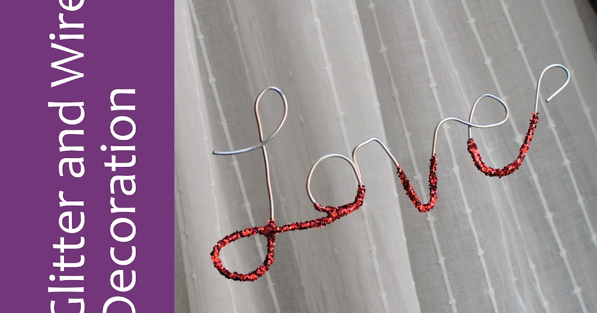Big City Little Joys: Glitter and Wire Decoration (LOVE)