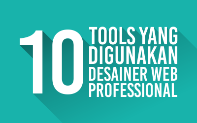 10 Tools Yang Digunakan Web Desainer Professional