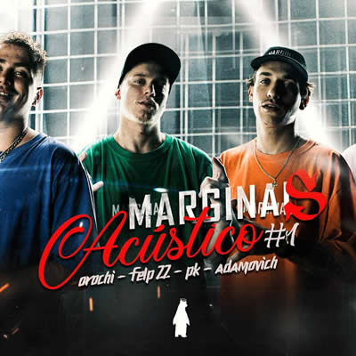PK, Orochi e Felp 22 - Marginais Acústico #1