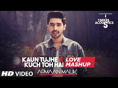 http://filmyvid.net/32439v/Armaan-Malik-Kaun-Tujhe-,-Kuch-Toh-Hain---Love-Mashup-Video-Download.html