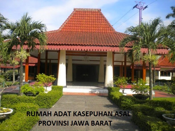 Rumah Adat Kasepuhan Asal Dari Provinsi Jawa Barat Cinta Indonesia
