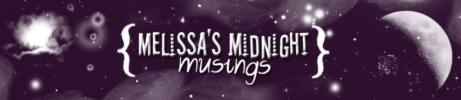 Melissa's Midnight Musings