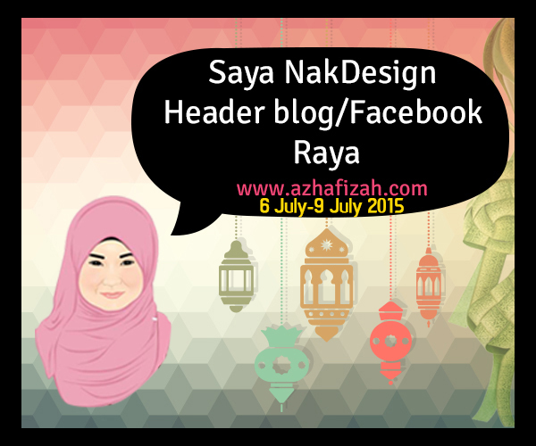 http://www.azhafizah.com/2015/07/segmen-saya-nak-design-header.html