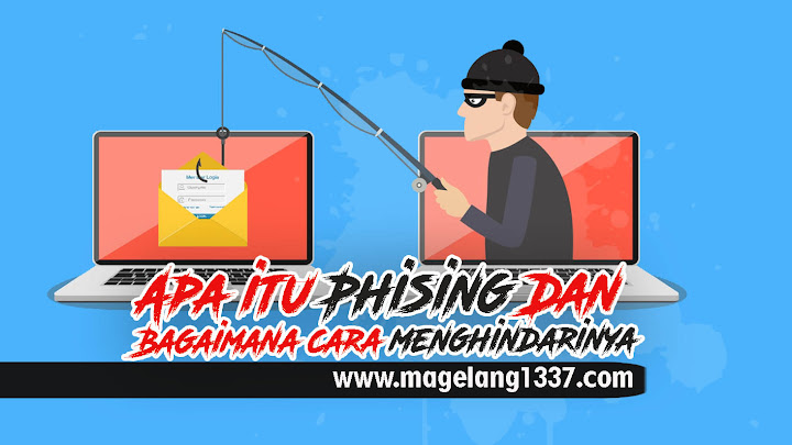 Apa Itu Phising & Bagaimana Cara Menghindarinya Apa Itu Phising & Bagaimana Cara Menghindarinya