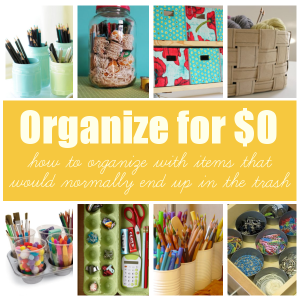 Ideas & Products: How To Organize Your Entire Home For $0.00