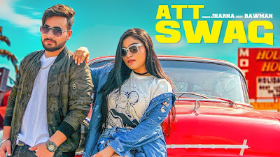 Att Swag – Jharna Ft Rawman Video Download Att Swag – Jharna Ft Rawman Video Download