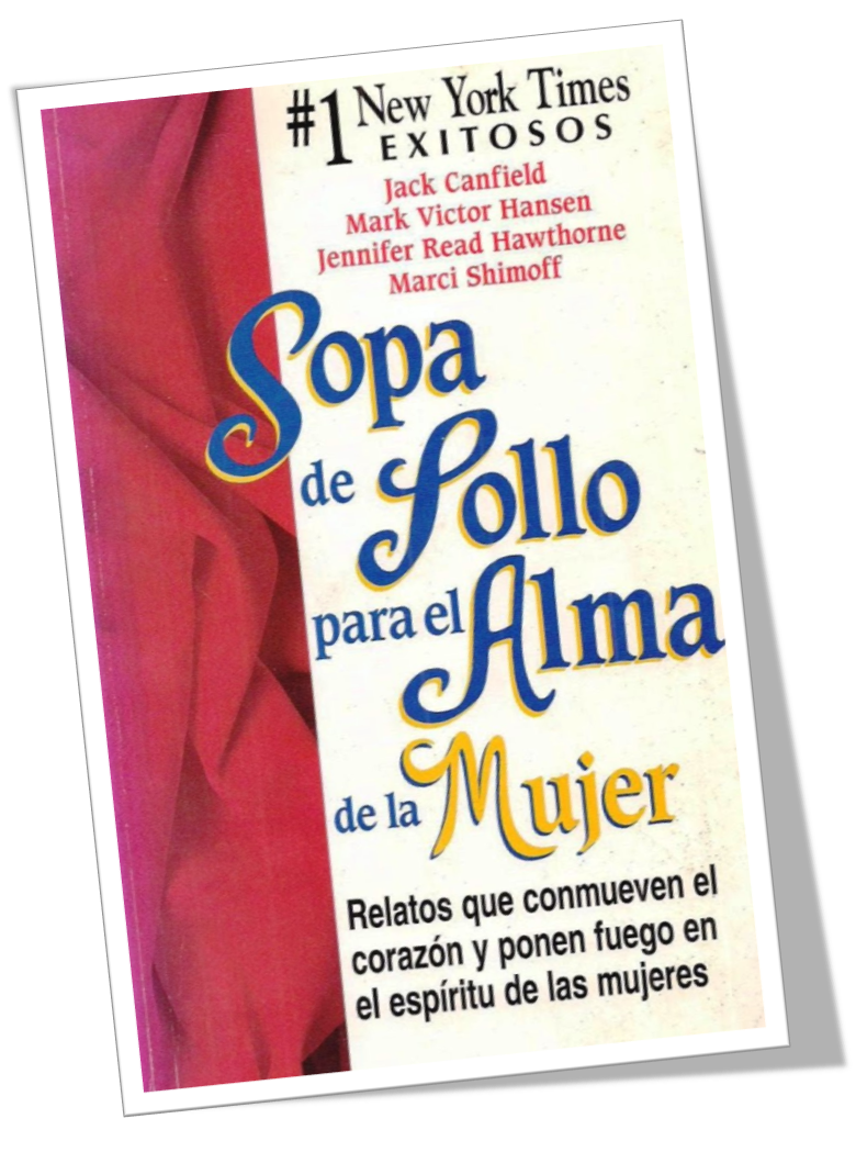 Sopa de pollo para el alma de la mujer Relatos que conmueven el