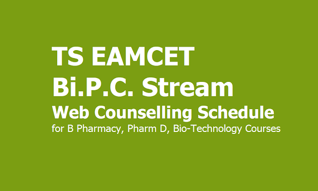 TS EAMCET BiPC Stream Web Counselling Schedule 2019 for B Pharmacy, Pharm D, Bio-Technology Courses TS EAMCET BiPC Stream Web Counselling Schedule 2019 for B Pharmacy, Pharm D, Bio-Technology Courses