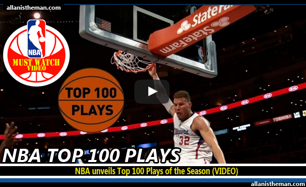 NBA unveils Top 100 Plays of the Season (VIDEO)