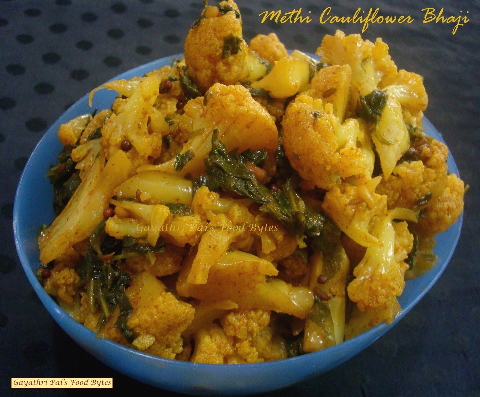 Gayathri Pai's Food Bytes Methi Cauliflower Bhaji / Upkari.