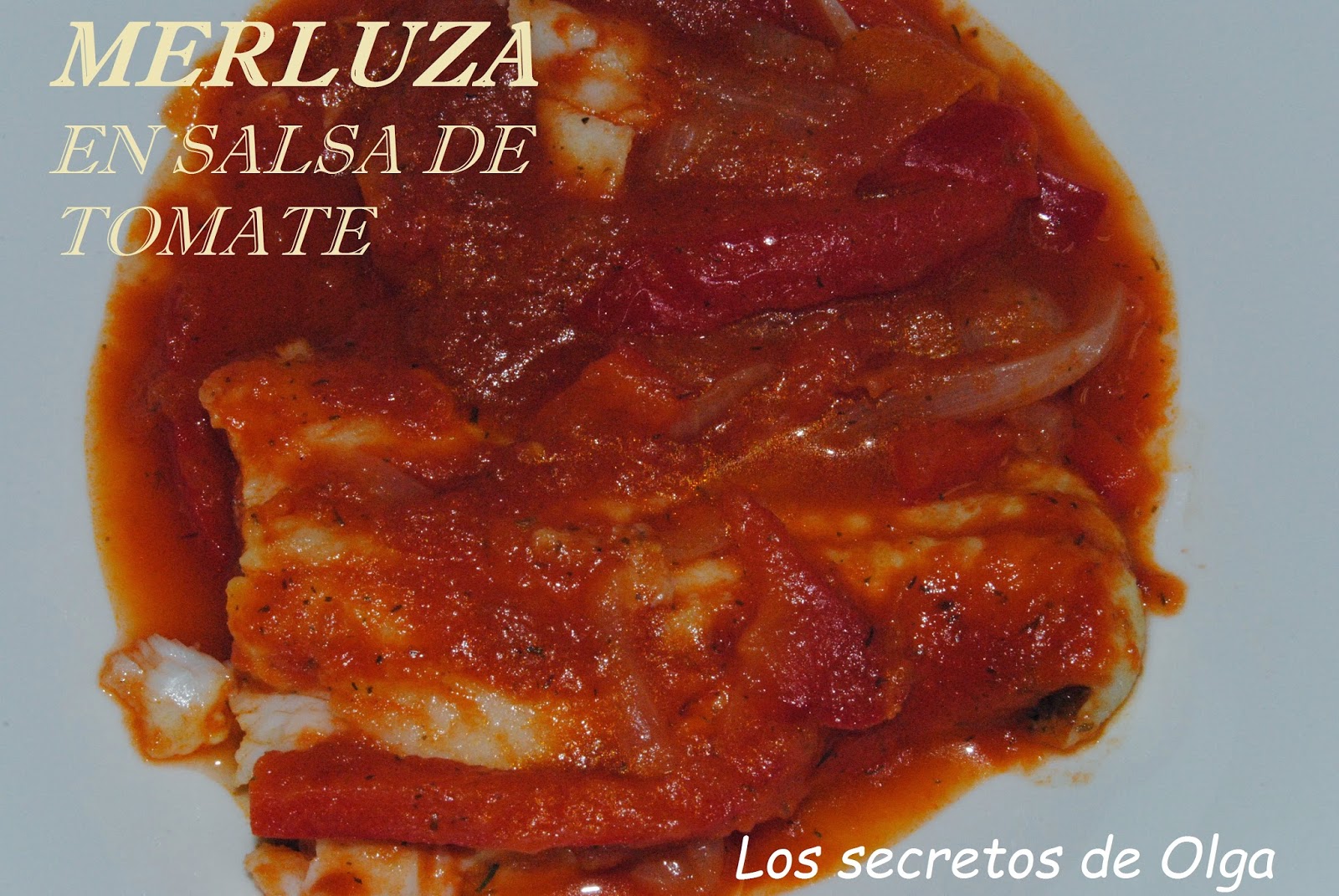 MERLUZA EN SALSA DE TOMATE