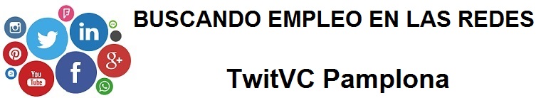 TwitVC Pamplona. Ofertas de empleo, Facebook, LinkedIn, Twitter, Infojobs, bolsa de trabajo, cursos