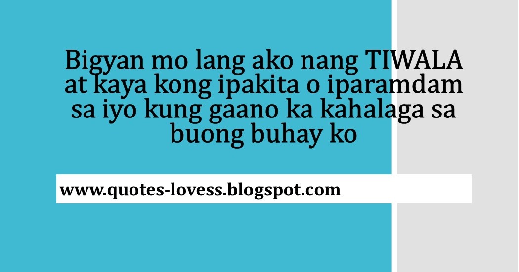 Tagalog Love Quotes Bigyan mo lang ako nang TIWALA at kaya kong