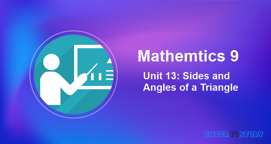Mathematics 9th Unit 13: Sides and Angles of a Triangle Mathematics 9th Unit 13: Sides and Angles of a Triangle
