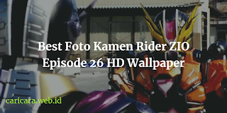 Best Foto Kamen Rider ZIO Episode 26 HD Wallpaper
