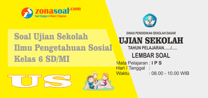 Bahan Soal Ujian Sekolah Us Ips Kelas 6 Sd Mi Terbaru Lengkap Kunci Jawaban Anak Pandai