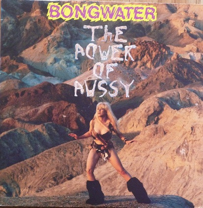 Bongwater The Power Of Pussy 79