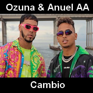 Ozuna & Anuel AA – Cambio
