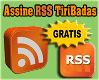 Receba GRÁTIS o feed RSS do TiriBadas