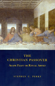 The Christian Passover: Agape Feast or Ritual Abuse?