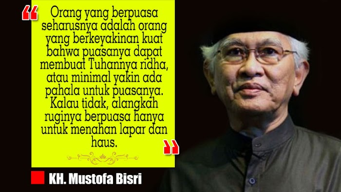 Keistimewaan dan Bagaimana Kita Menghormati Puasa Ramadan oleh Gus Mus