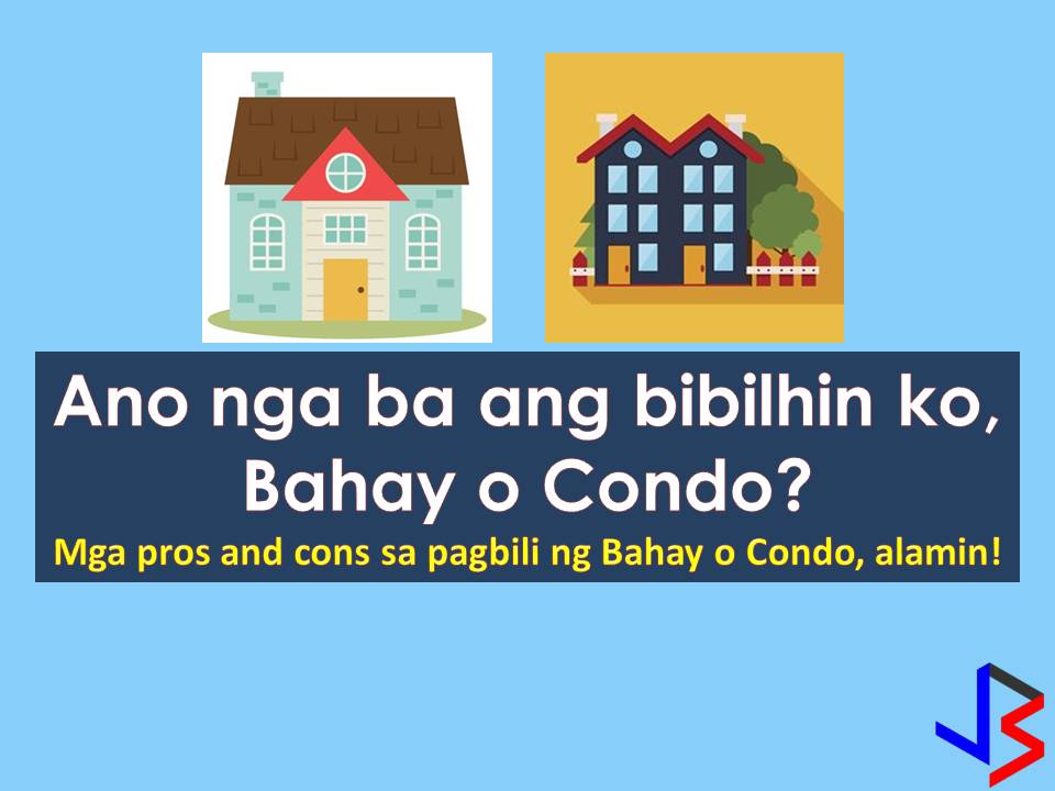 Before answering a question whether I want to purchase a condominium or a house we should compare first the pros and cons living on both properties. Be it you purchase a house for your family or buying a condo for investment or vice versa.  This 2018 real estate market in the Philippines is projected to soar higher where townhouses and condos are in demand. So if you are planning to buy a house or a condo you should consider the many pros and cons first before deciding.
