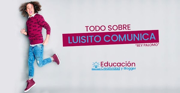 ▷ Todo sobre Luisito Comunica “El rey Palomo” 🥇【 2020 】 ▷ Todo sobre Luisito Comunica “El rey Palomo” 🥇【 2020 】